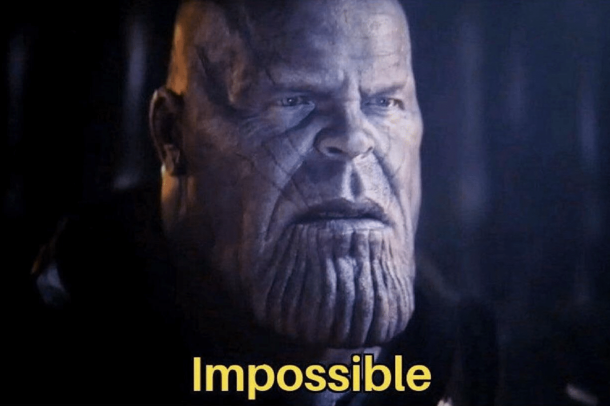 Meme Generator - Thanos 'Impossible' - Newfa Stuff