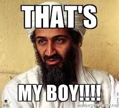 Image result for bin laden meme my boy