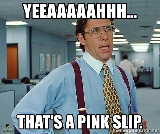 yeeaaaaahhh-thats-a-pink-slip.jpg