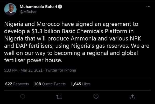 قد تكون صورة لـ ‏نص مفاده '‏‎Muhammadu Buhari Nigeria and Morocco have signed an agreement to develop a $1.3 billion Basic Chemicals Platform in Nigeria that will produce Ammonia and various NPK and DAP fertilisers, using Nigeria's gas reserves. We are well on our way to becoming a regional and global fertiliser power house. 622 108 1,645‎‏'‏