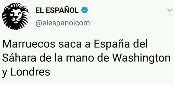 Image may contain: text that says 'EL ESPAÑOL @elespanolcom Marruecos saca a España del Sáhara de la mano de Washington y Londres'