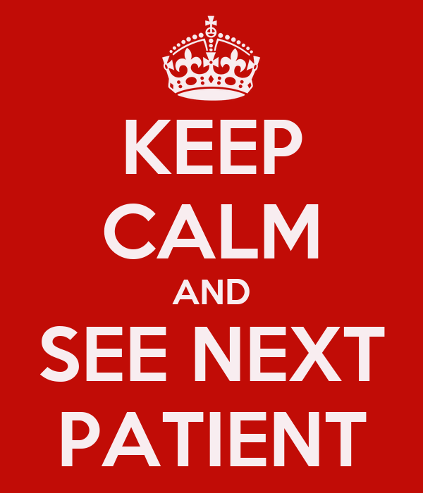 keep-calm-and-see-next-patient.png