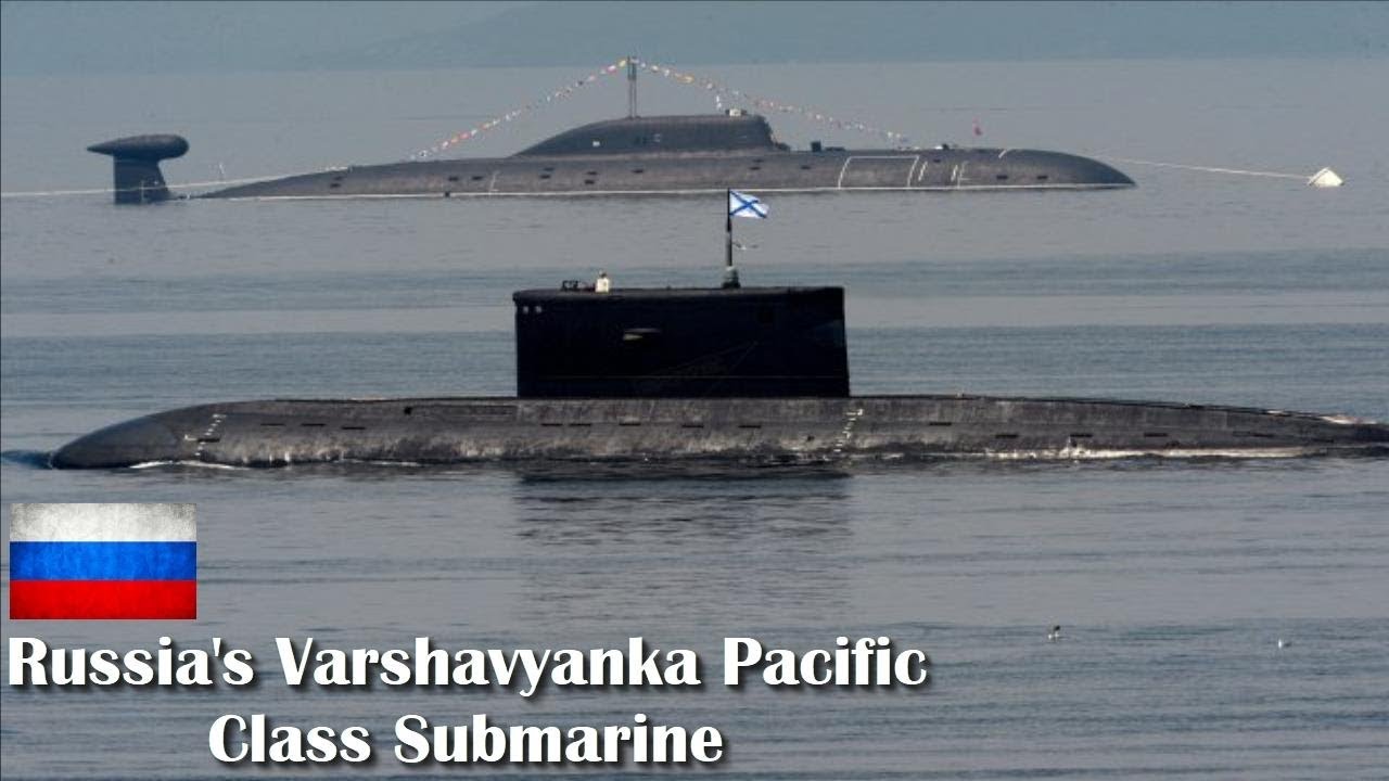 Russia's Varshavyanka Pacific Class Submarine Fleet Will Get Sophisticated  Equipment