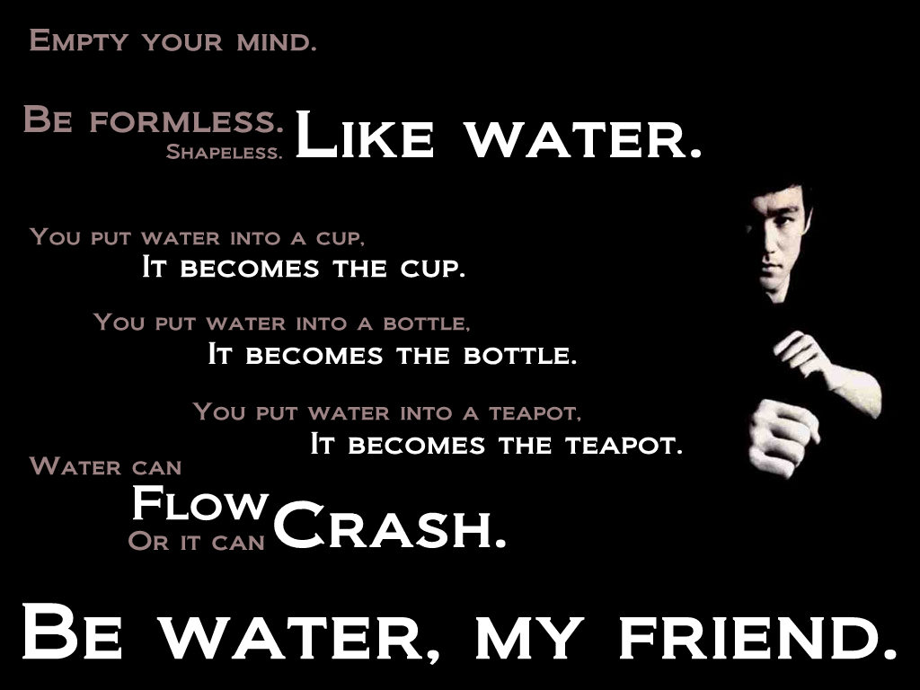 bruce-lee-be-water-my-friend.jpg