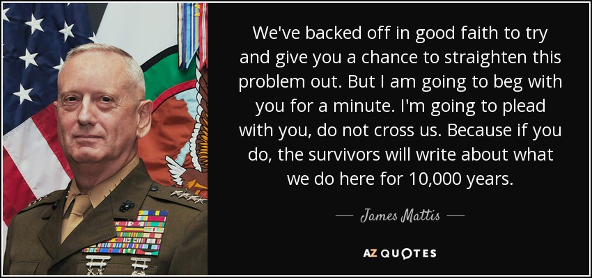 quote-we-ve-backed-off-in-good-faith-to-try-and-give-you-a-chance-to-straighten-this-problem-james-mattis-68-24-95.jpg