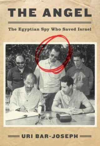 Ashraf Marwan. The cover of Uri Bar-Joseph's The Angel: The Egyptian Spy Who Saved Israel.